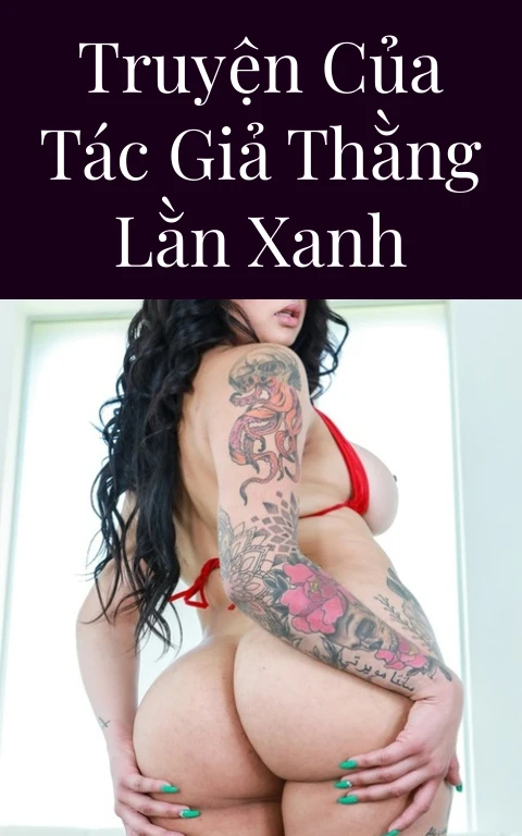 Truyện Của Tác Giả Thằng Lằn Xanh