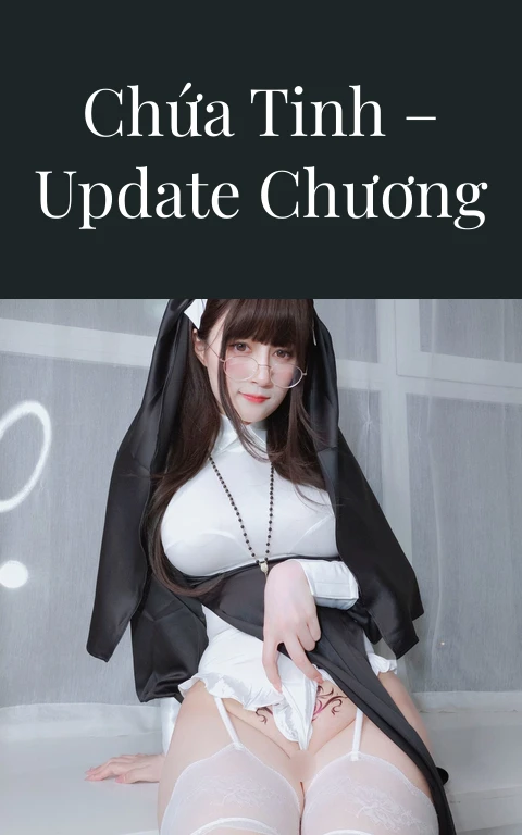 Vợ tôi là nô lệ chứa tinh – Update Chương 2