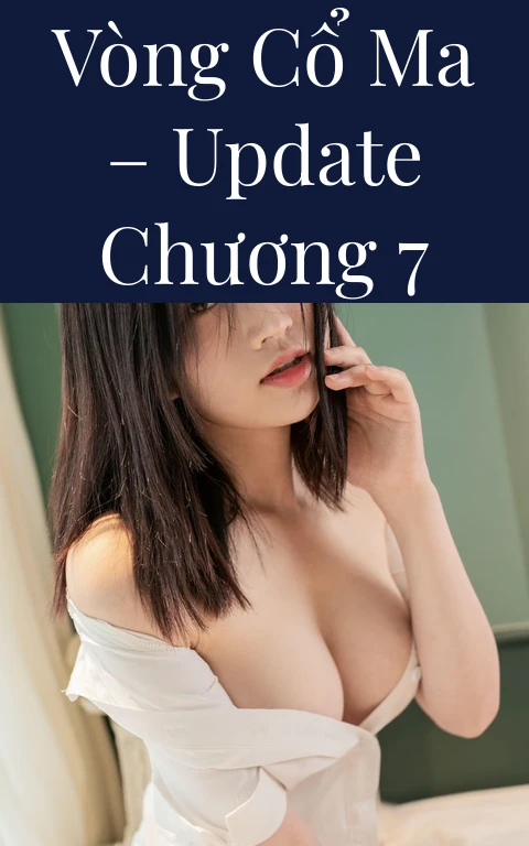Vòng Cổ Ma – Update Chương 7