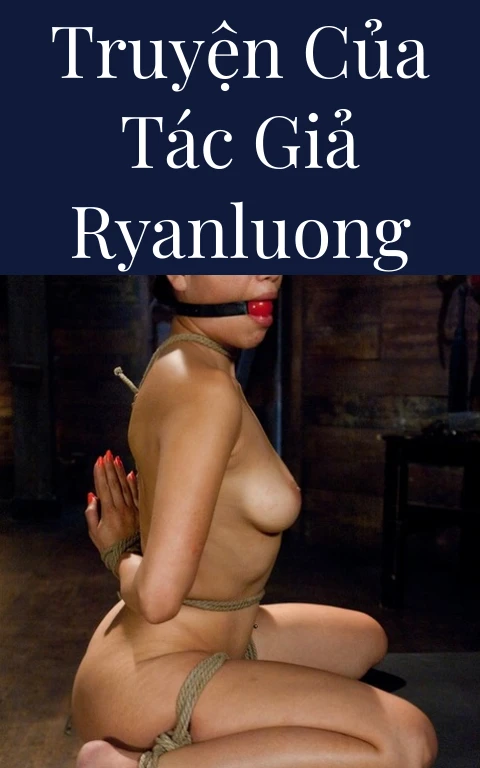 Truyện Của Tác Giả Ryanluong