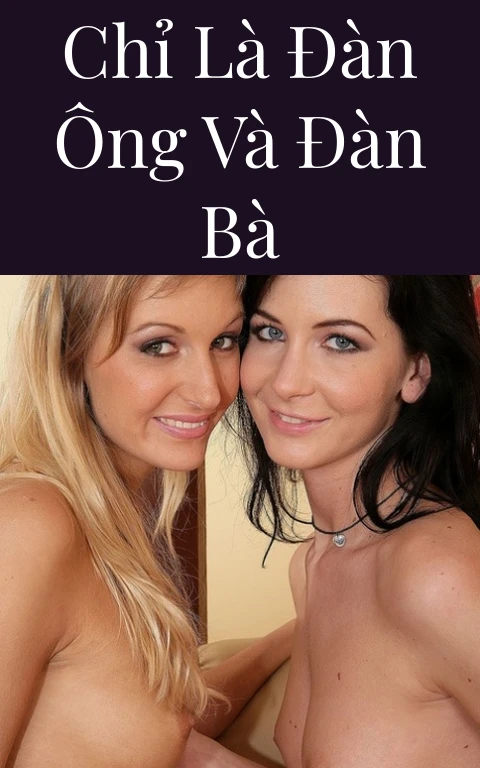 Chỉ là đàn ông và đàn bà