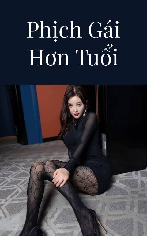 Phịch gái hơn tuổi