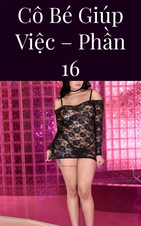 Cô bé giúp việc – Phần 16