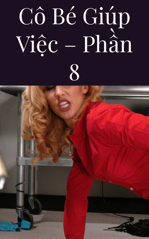 Cô bé giúp việc – Phần 8