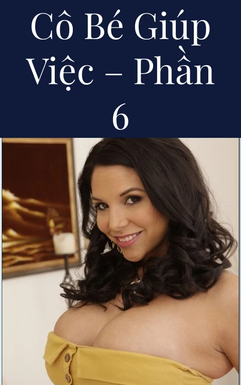 Cô bé giúp việc – Phần 6