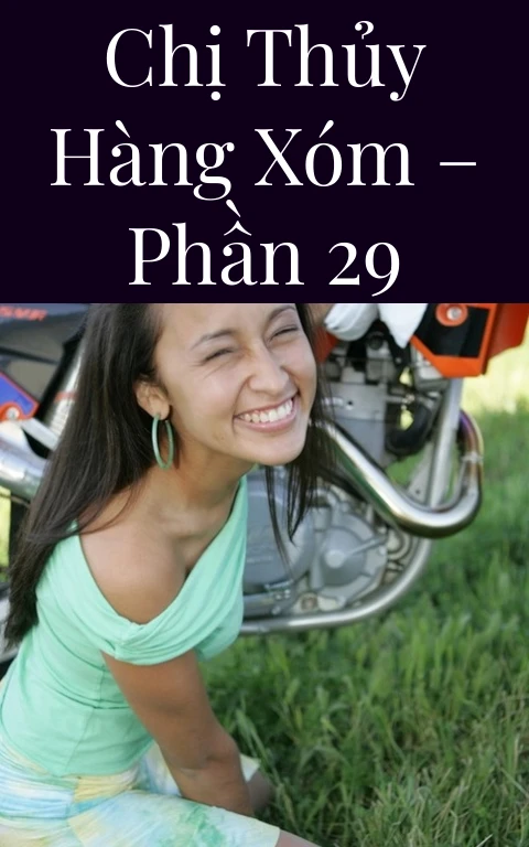 Chị Thủy hàng xóm – Phần 29
