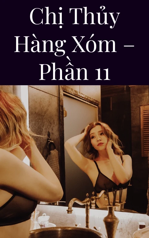 Chị Thủy hàng xóm – Phần 11