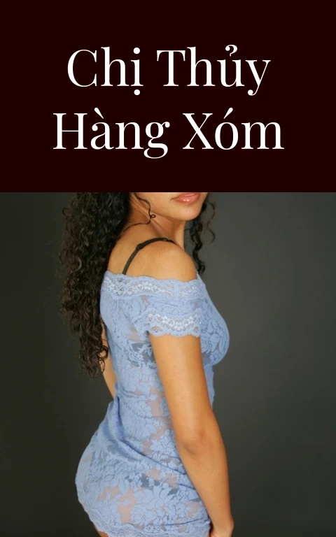 Chị Thủy hàng xóm