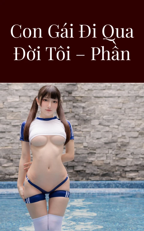 Những người con gái đi qua đời tôi – Phần 11