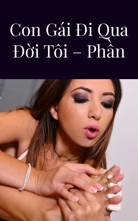 Những người con gái đi qua đời tôi – Phần 6