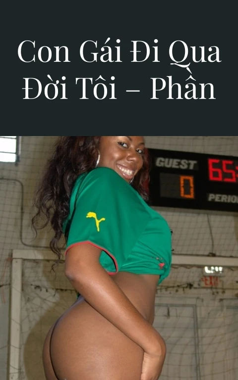 Những người con gái đi qua đời tôi – Phần 4