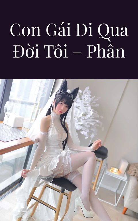 Những người con gái đi qua đời tôi – Phần 2