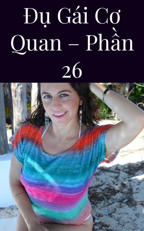 Đụ gái cơ quan – Phần 26