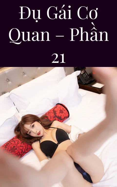 Đụ gái cơ quan – Phần 21