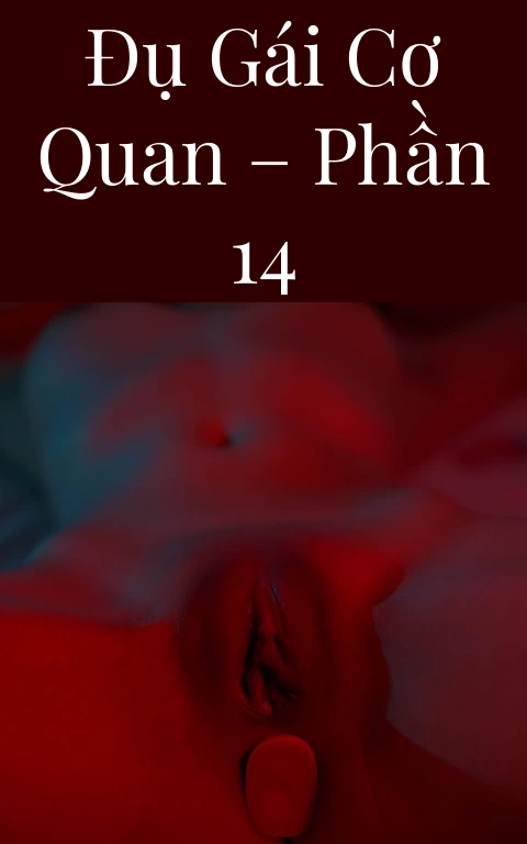 Đụ gái cơ quan – Phần 14