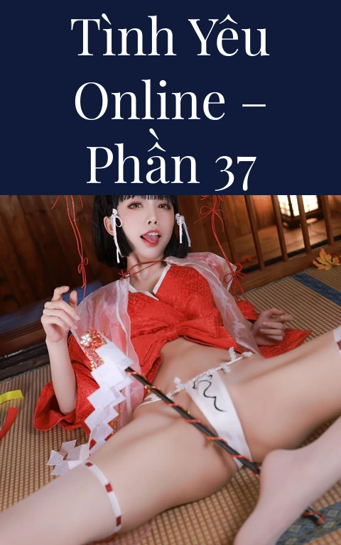 Tình yêu online – Phần 37