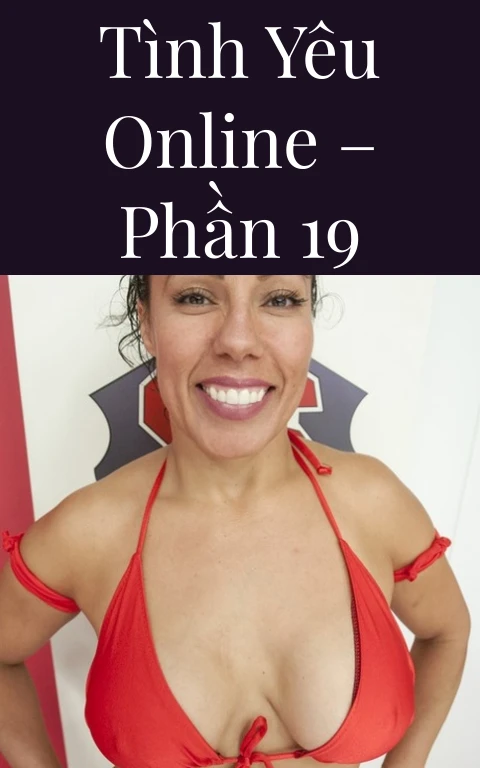 Tình yêu online – Phần 19