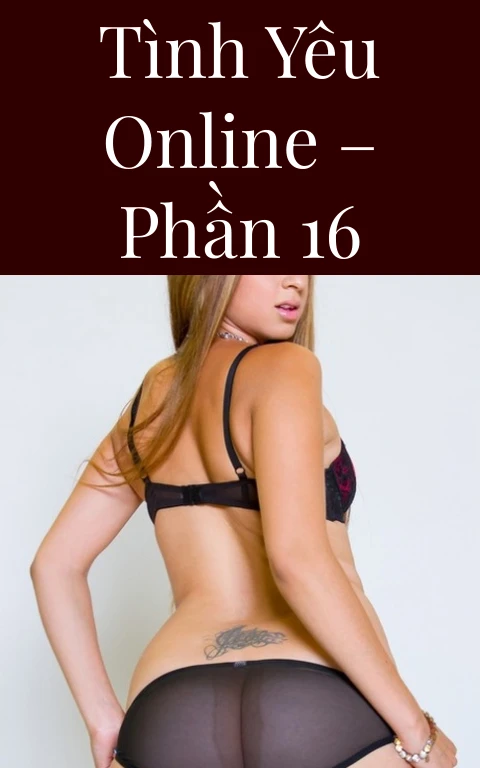 Tình yêu online – Phần 16