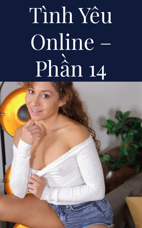 Tình yêu online – Phần 14
