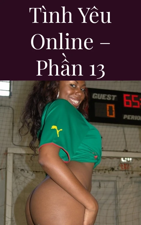 Tình yêu online – Phần 13