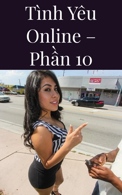 Tình yêu online – Phần 10
