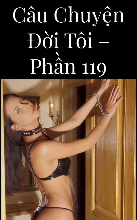 Câu chuyện đời tôi – Phần 119