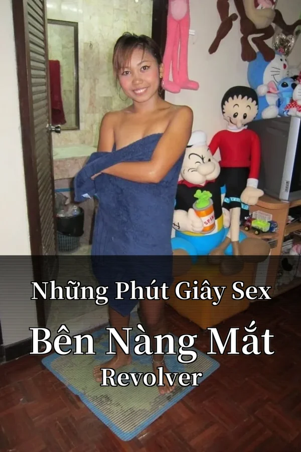 Những Phút Giây Sex Bên Nàng Mắt Revolver