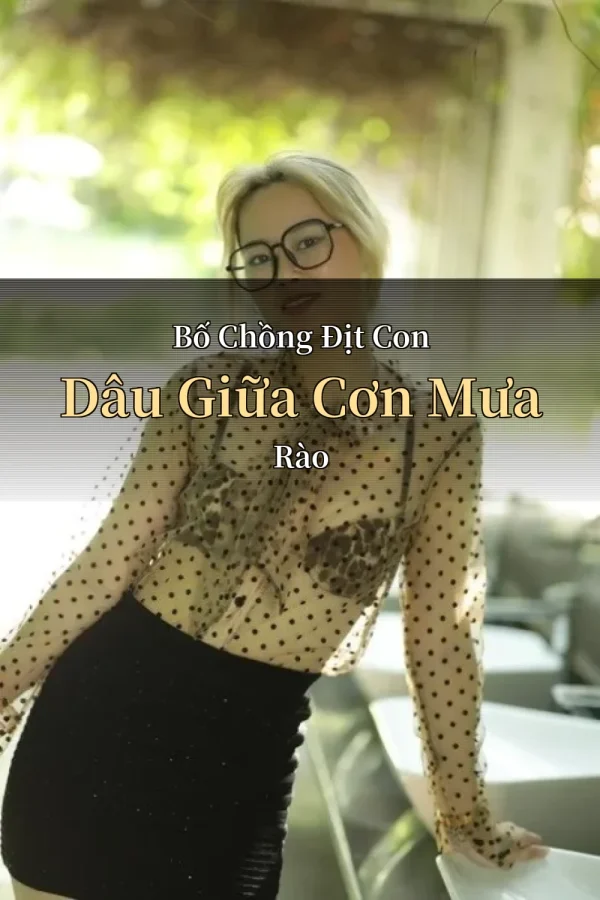 Bố Chồng Địt Con Dâu Giữa Cơn Mưa Rào