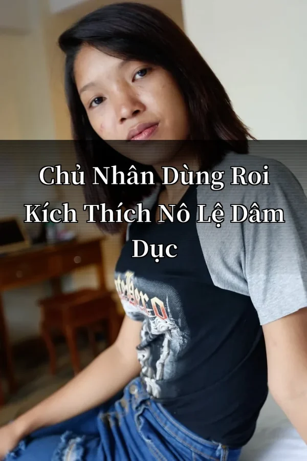 Chủ Nhân Dùng Roi Kích Thích Nô Lệ Dâm Dục