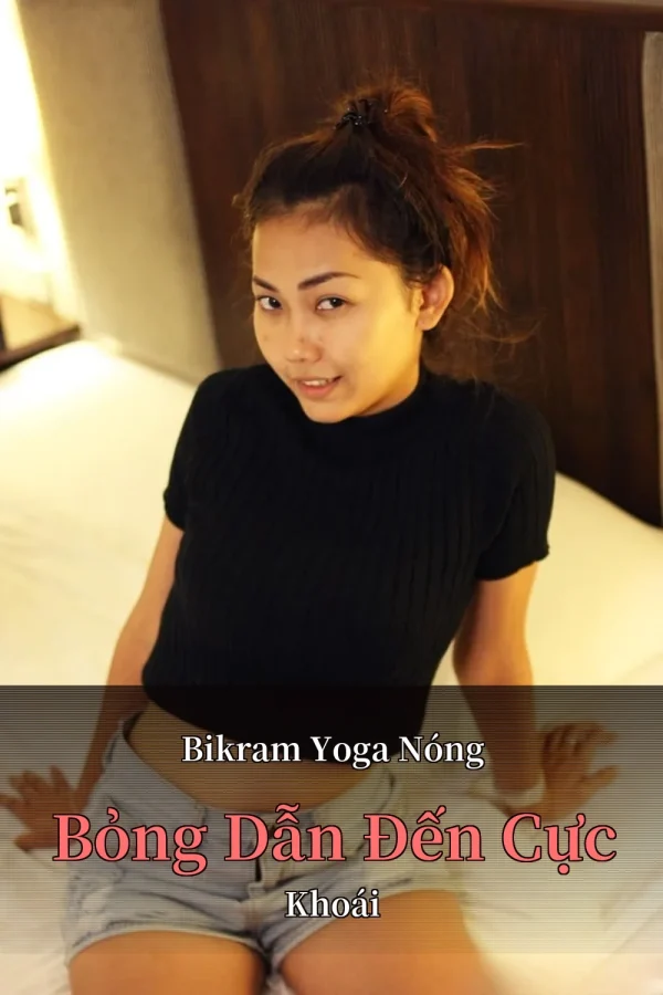 Bikram Yoga Nóng Bỏng Dẫn Đến Cực Khoái