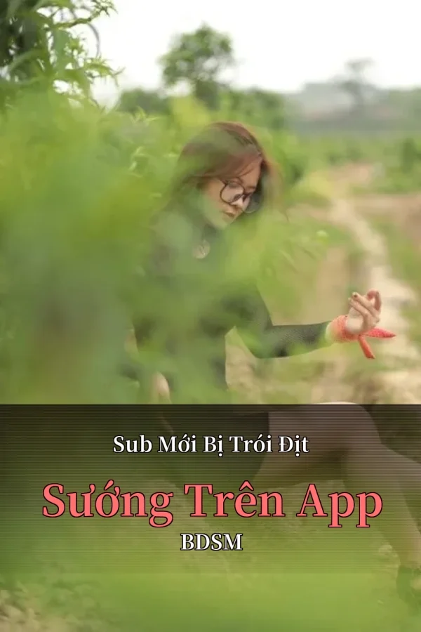 Sub Mới Bị Trói Địt Sướng Trên App BDSM