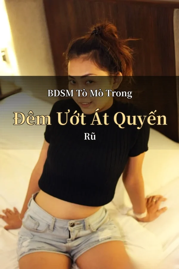 BDSM Tò Mò Trong Đêm Ướt Át Quyến Rũ