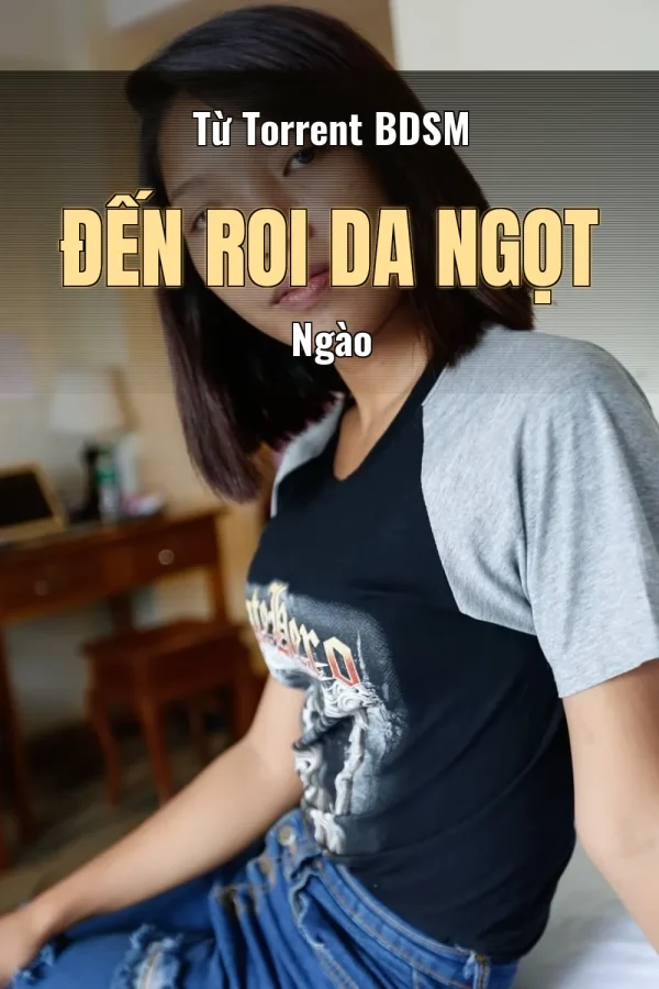 Từ Torrent BDSM Đến Roi Da Ngọt Ngào