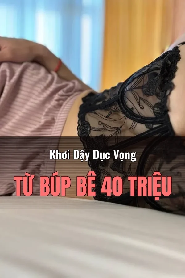 Khơi Dậy Dục Vọng Từ Búp Bê 40 Triệu