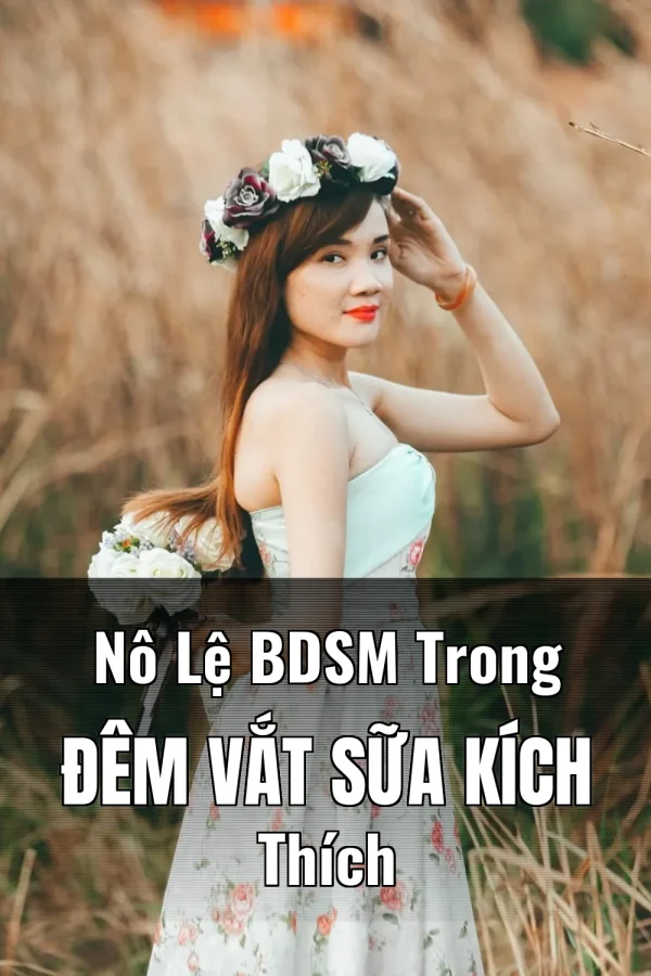 Nô Lệ BDSM Trong Đêm Vắt Sữa Kích Thích