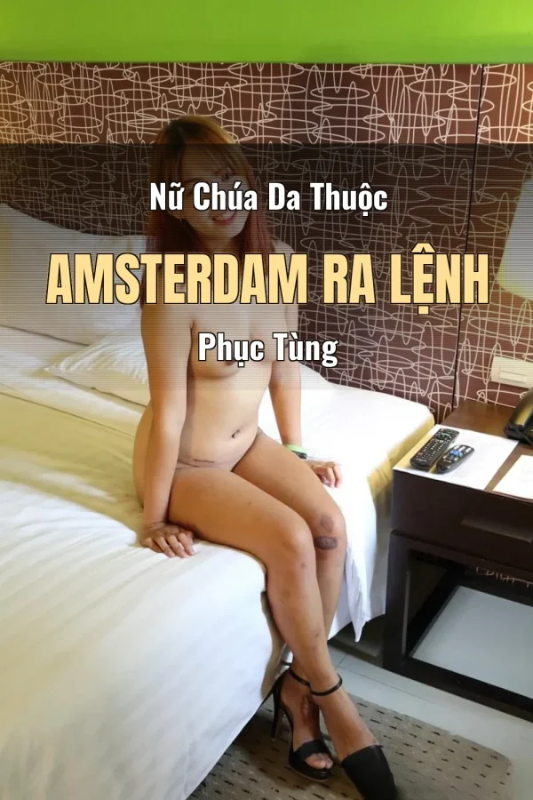 Nữ Chúa Da Thuộc Amsterdam Ra Lệnh Phục Tùng