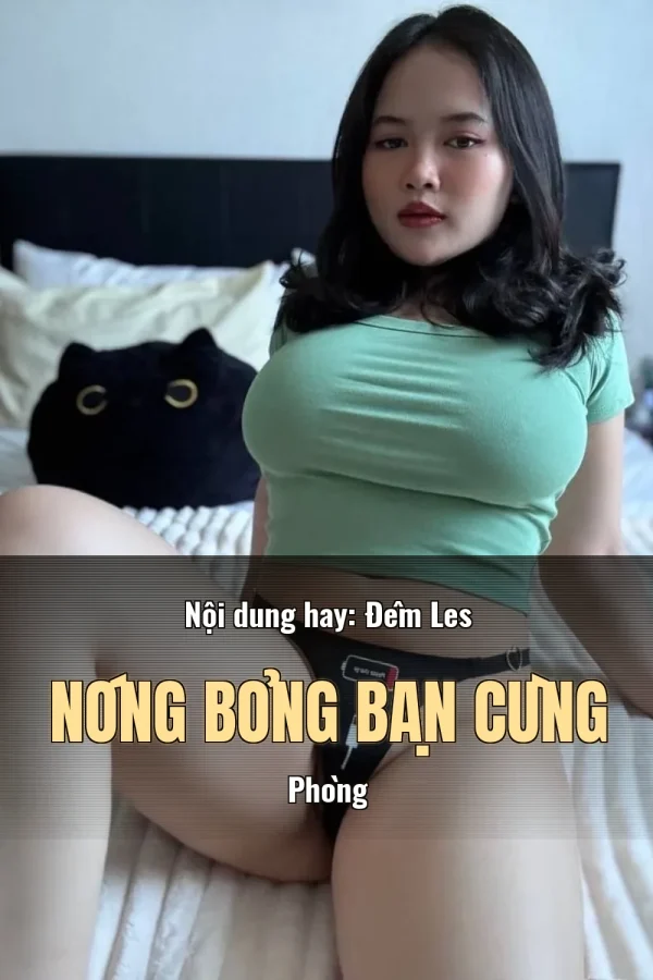 Nội dung hay: Đêm Les Nóng Bỏng Bạn Cùng Phòng