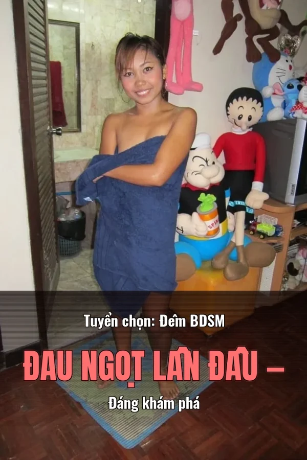 Tuyển chọn: Đêm BDSM Đau Ngọt Lần Đầu — Đáng khám phá