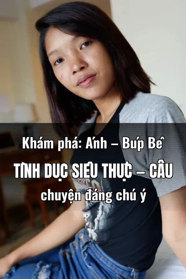 Khám phá: Ánh – Búp Bê Tình Dục Siêu Thực — Câu chuyện đáng chú ý
