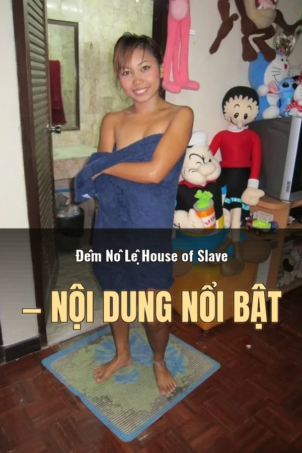 Đêm Nô Lệ House of Slave — Nội dung nổi bật