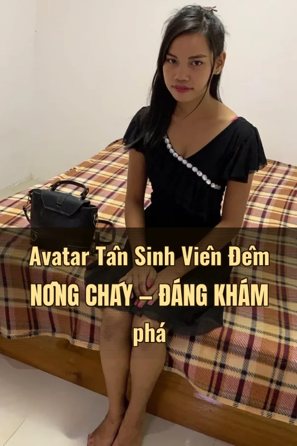 Avatar Tân Sinh Viên Đêm Nồng Cháy — Đáng khám phá