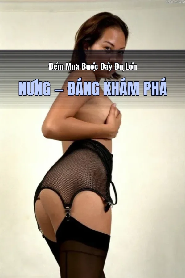 Đêm Mưa Buộc Dây Đụ Lồn Nứng — Đáng khám phá