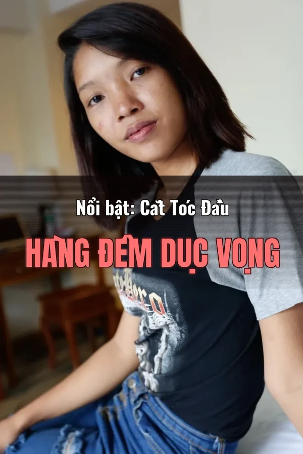 Nổi bật: Cắt Tóc Đầu Hàng Đêm Dục Vọng