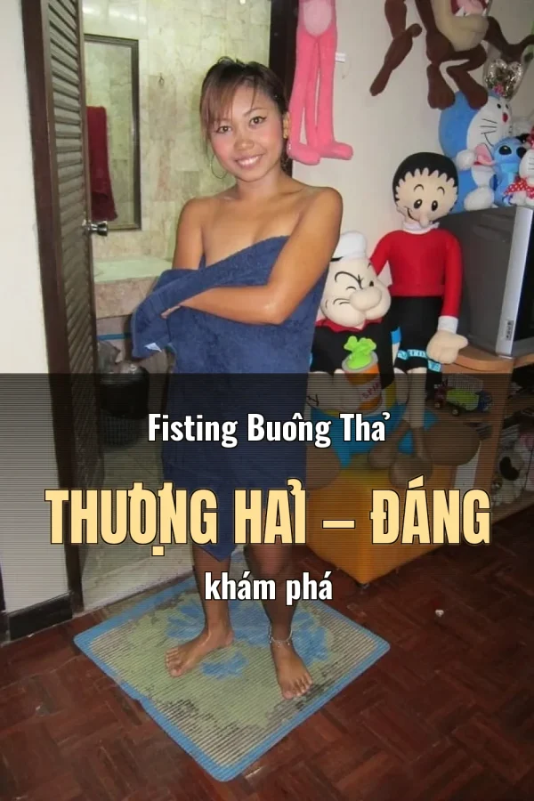 Fisting Buông Thả Thượng Hải — Đáng khám phá