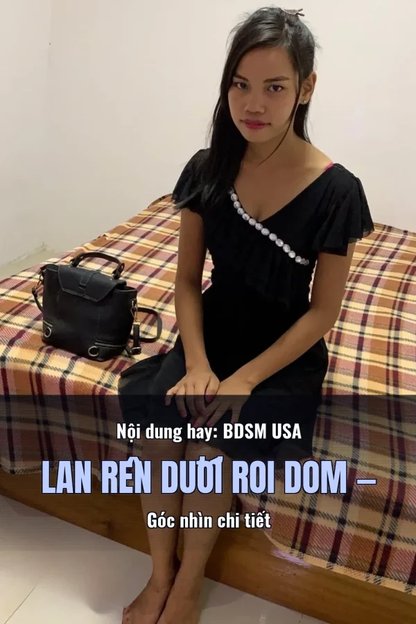 Nội dung hay: BDSM USA Lan Rên Dưới Roi Dom — Góc nhìn chi tiết