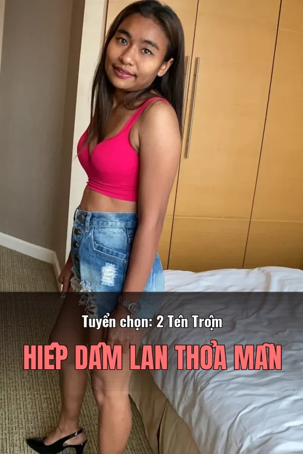 Tuyển chọn: 2 Tên Trộm Hiếp Dâm Lan Thỏa Mãn