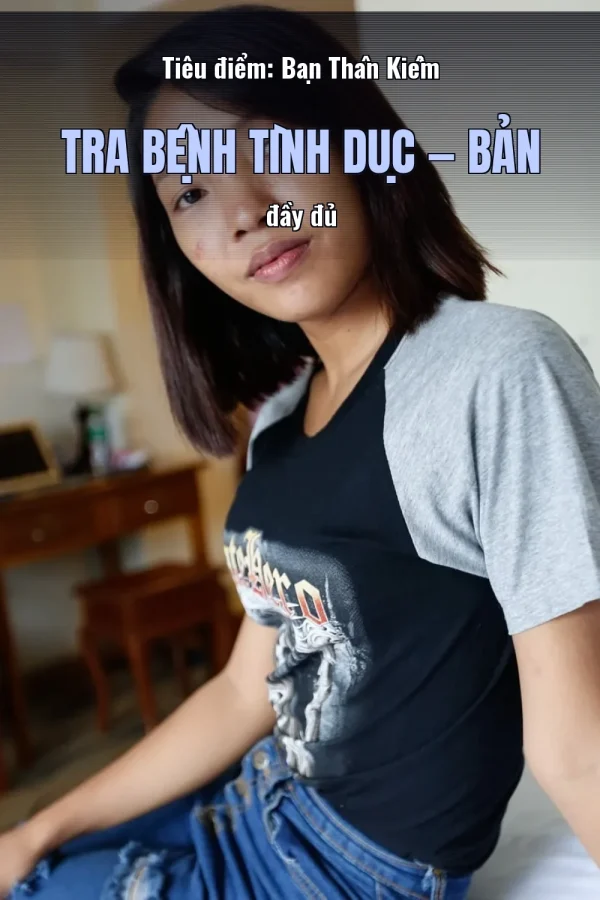 Tiêu điểm: Bạn Thân Kiểm Tra Bệnh Tình Dục — Bản đầy đủ