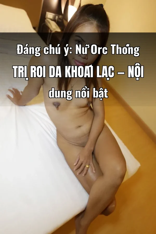 Đáng chú ý: Nữ Orc Thống Trị Roi Da Khoái Lạc — Nội dung nổi bật