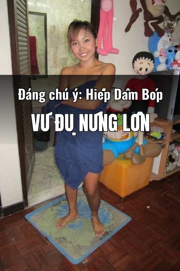 Đáng chú ý: Hiếp Dâm Bóp Vú Đụ Nứng Lồn
