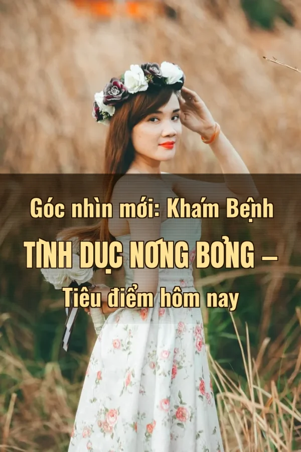 Góc nhìn mới: Khám Bệnh Tình Dục Nóng Bỏng — Tiêu điểm hôm nay
